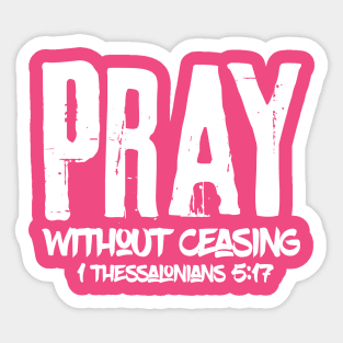 Pray Without Ceasing Bible Verse Sticker